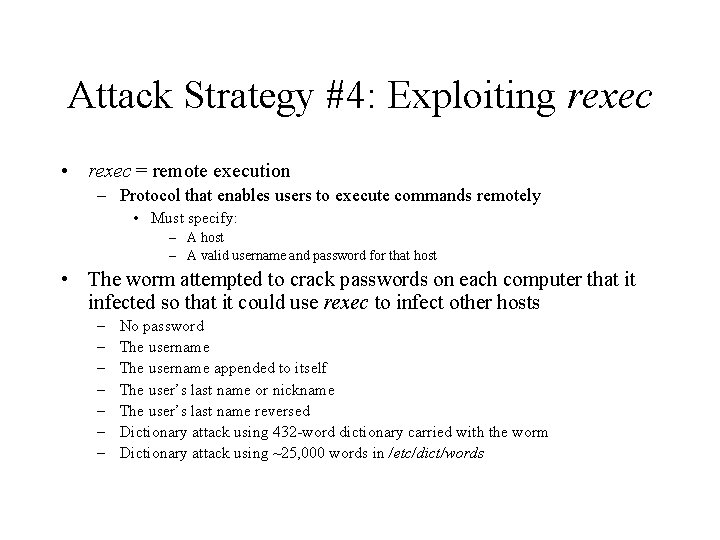 Attack Strategy #4: Exploiting rexec • rexec = remote execution – Protocol that enables