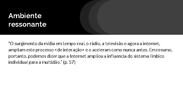 Ambiente ressonante “O surgimento da mídia em tempo real, o rádio, a televisão e