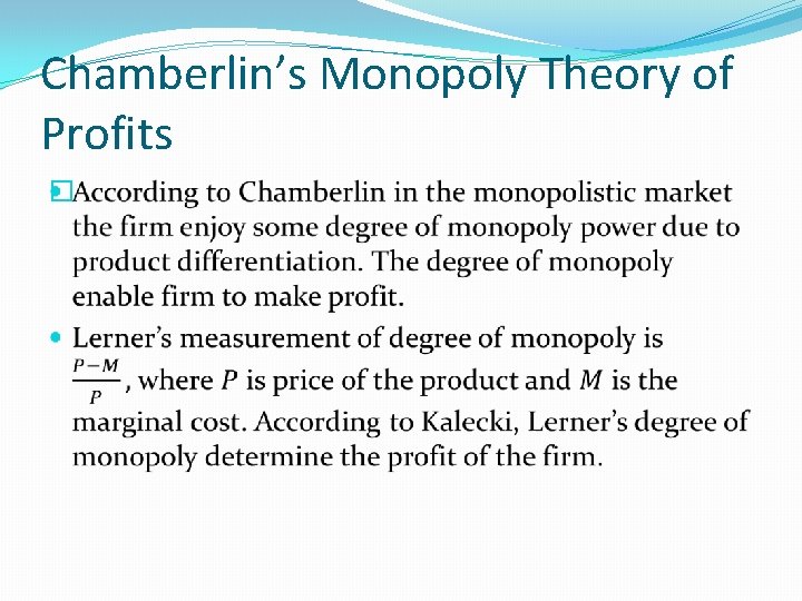 Chamberlin’s Monopoly Theory of Profits � 