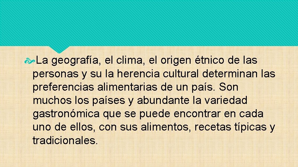  La geografía, el clima, el origen étnico de las personas y su la