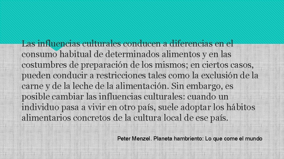 Las influencias culturales conducen a diferencias en el consumo habitual de determinados alimentos y