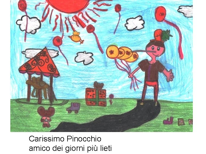 Carissimo Pinocchio amico dei giorni più lieti 