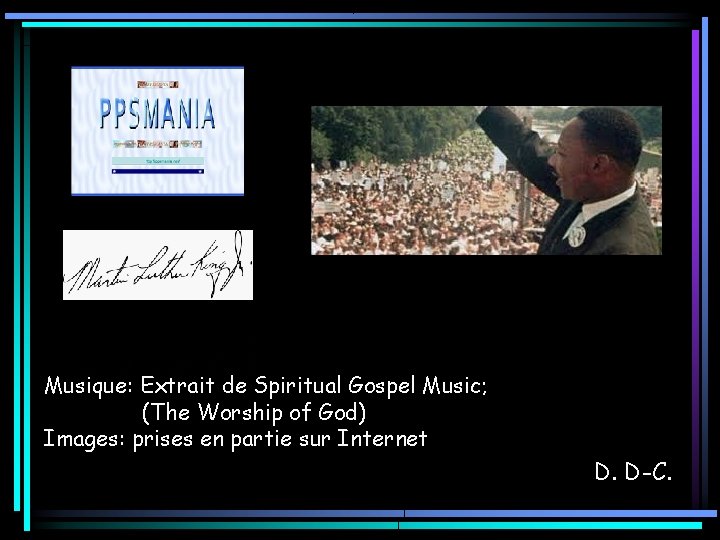 Musique: Extrait de Spiritual Gospel Music; (The Worship of God) Images: prises en partie