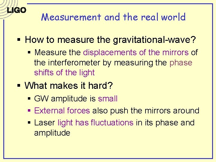 Measurement and the real world § How to measure the gravitational-wave? § Measure the Measurement and the real world § How to measure the gravitational-wave? § Measure the