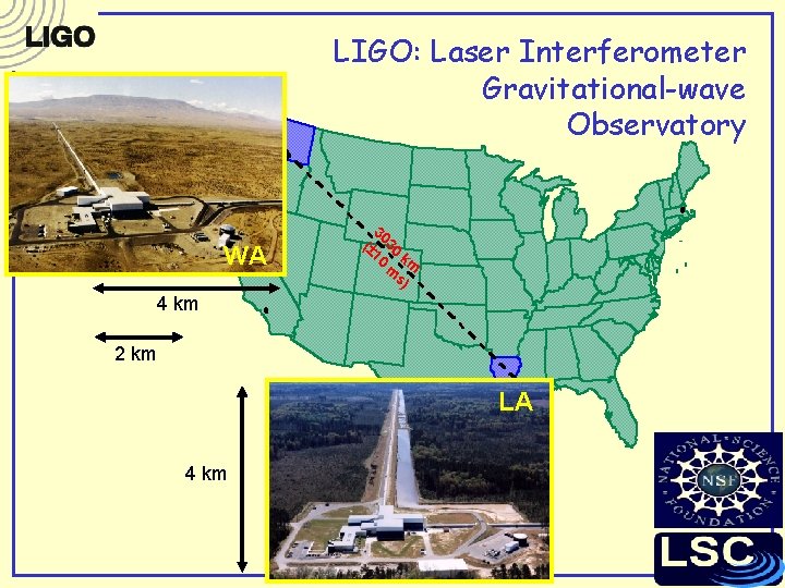 LIGO: Laser Interferometer Gravitational-wave Observatory WA 30 (± 30 10 k m m s) LIGO: Laser Interferometer Gravitational-wave Observatory WA 30 (± 30 10 k m m s)