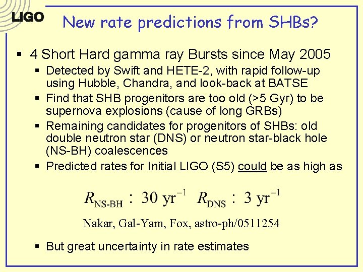 New rate predictions from SHBs? § 4 Short Hard gamma ray Bursts since May New rate predictions from SHBs? § 4 Short Hard gamma ray Bursts since May