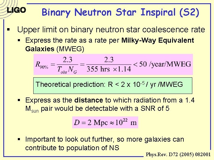 Binary Neutron Star Inspiral (S 2) § Upper limit on binary neutron star coalescence Binary Neutron Star Inspiral (S 2) § Upper limit on binary neutron star coalescence