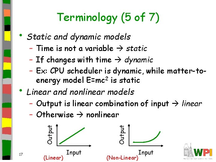 Terminology (5 of 7) • Static and dynamic models – Time is not a