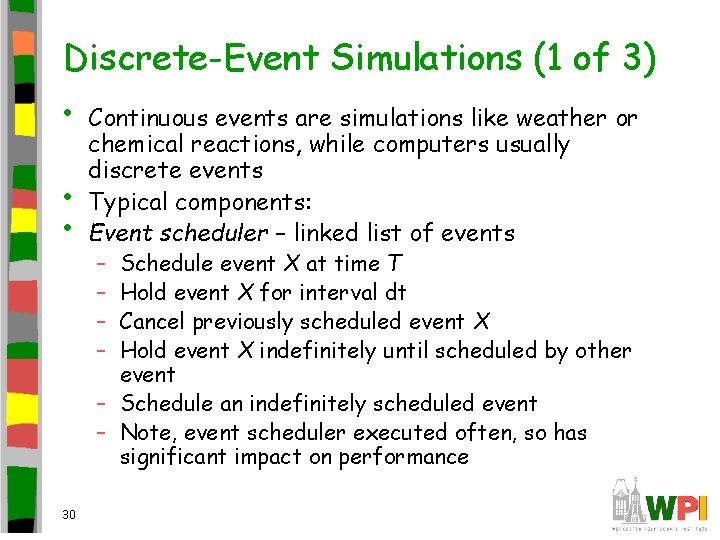 Discrete-Event Simulations (1 of 3) • • • 30 Continuous events are simulations like