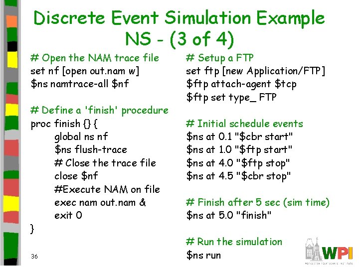 Discrete Event Simulation Example NS - (3 of 4) # Open the NAM trace