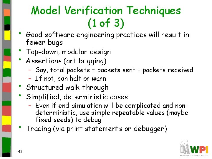  • Model Verification Techniques (1 of 3) • • Good software engineering practices