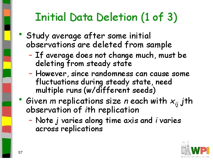 Initial Data Deletion (1 of 3) • Study average after some initial observations are