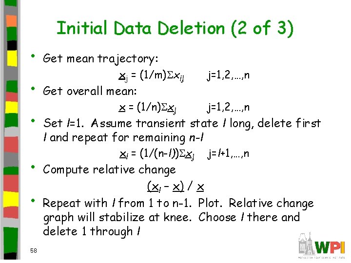 Initial Data Deletion (2 of 3) • Get mean trajectory: • Get overall mean: