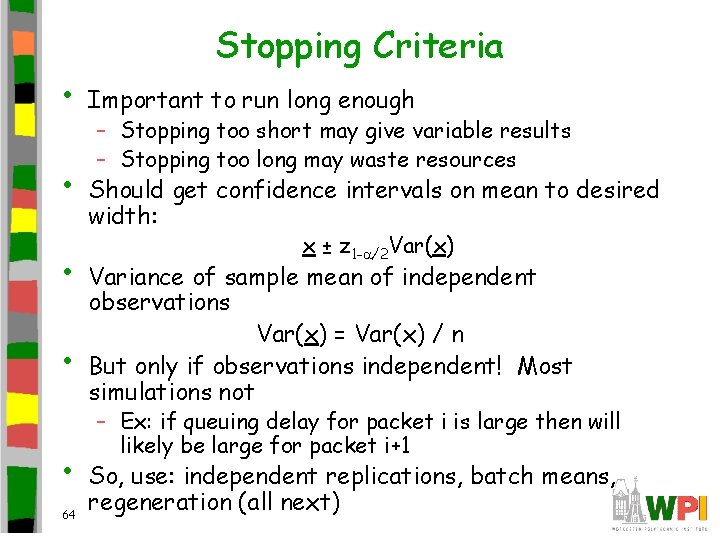  • • • 64 Stopping Criteria Important to run long enough – Stopping