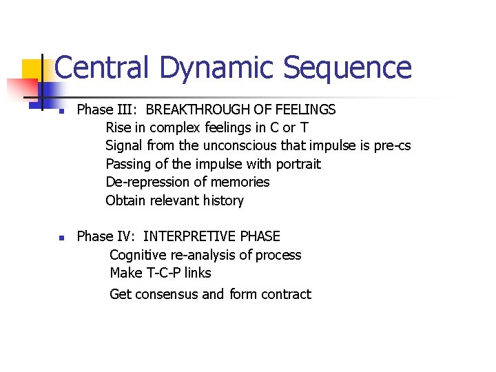 Central Dynamic Sequence n n Phase III: BREAKTHROUGH OF FEELINGS Rise in complex feelings