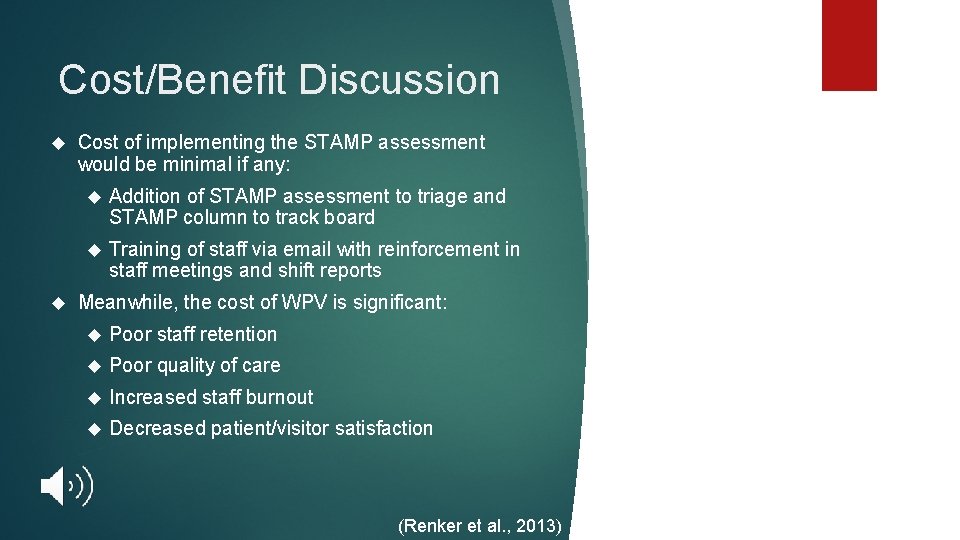 Cost/Benefit Discussion Cost of implementing the STAMP assessment would be minimal if any: Addition