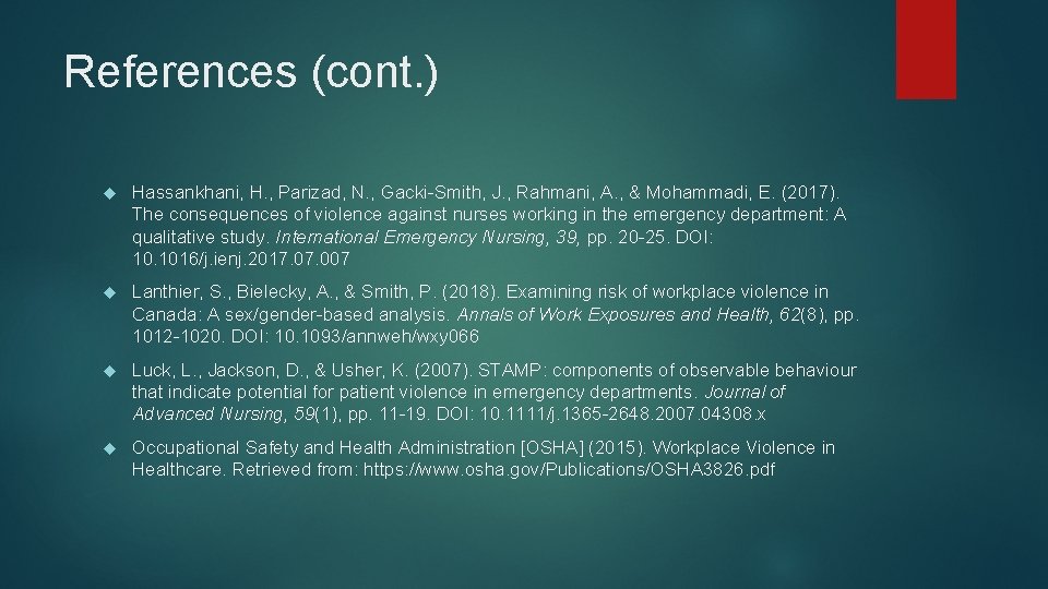 References (cont. ) Hassankhani, H. , Parizad, N. , Gacki-Smith, J. , Rahmani, A.