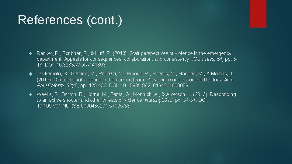 References (cont. ) Renker, P. , Scribner, S. , & Huff, P. (2013). Staff