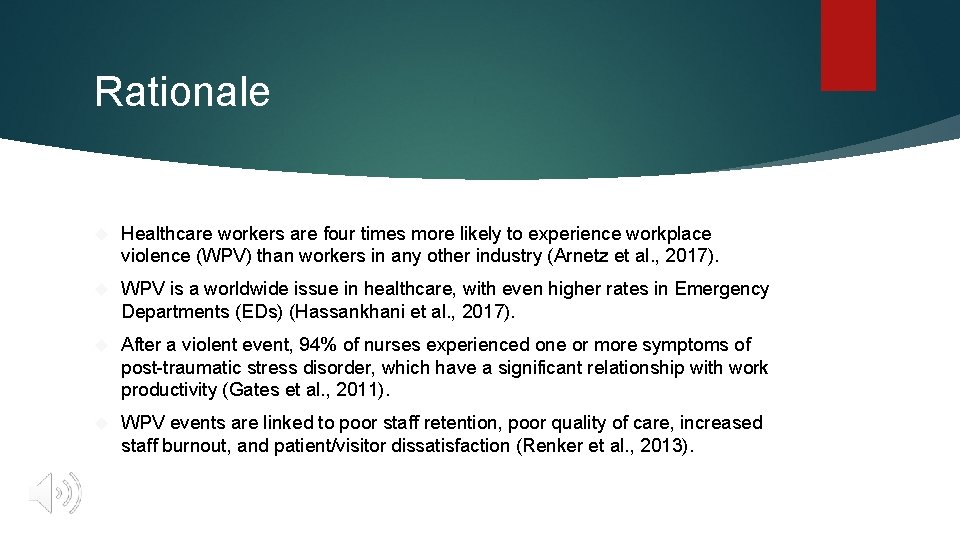 Rationale Healthcare workers are four times more likely to experience workplace violence (WPV) than