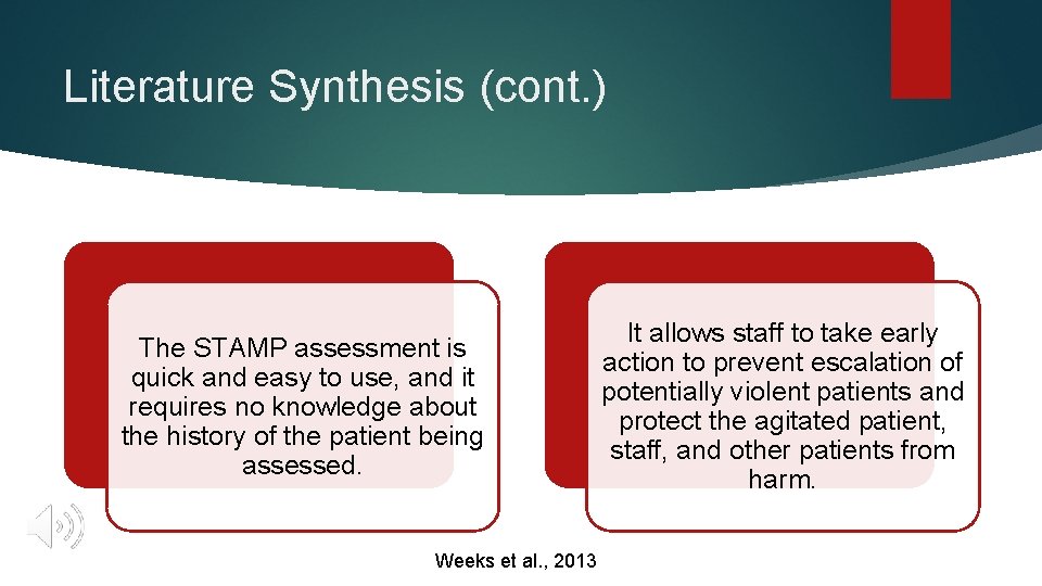 Literature Synthesis (cont. ) The STAMP assessment is quick and easy to use, and