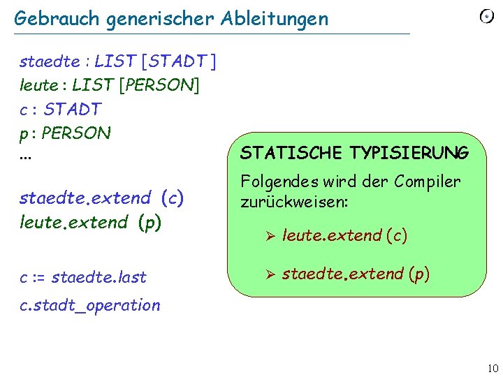 Gebrauch generischer Ableitungen staedte : LIST [STADT ] leute : LIST [PERSON] c :