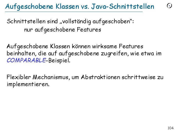 Aufgeschobene Klassen vs. Java-Schnittstellen sind „vollständig aufgeschoben“: nur aufgeschobene Features Aufgeschobene Klassen können wirksame