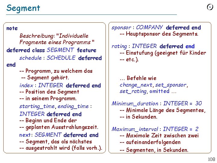 Segment note Beschreibung: "Individuelle Fragmente eines Programms " deferred class SEGMENT feature schedule :