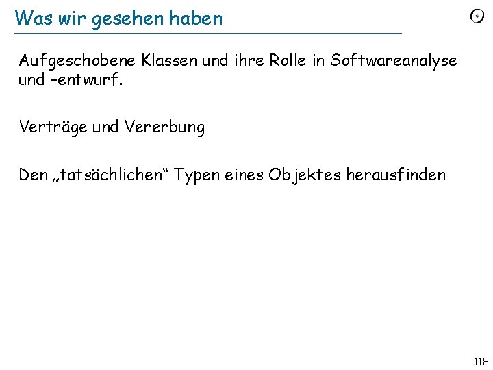 Was wir gesehen haben Aufgeschobene Klassen und ihre Rolle in Softwareanalyse und –entwurf. Verträge