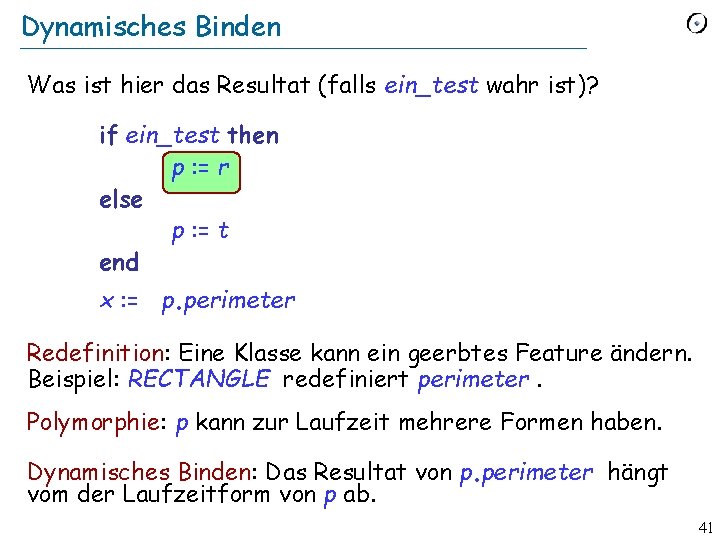 Dynamisches Binden Was ist hier das Resultat (falls ein_test wahr ist)? if ein_test then
