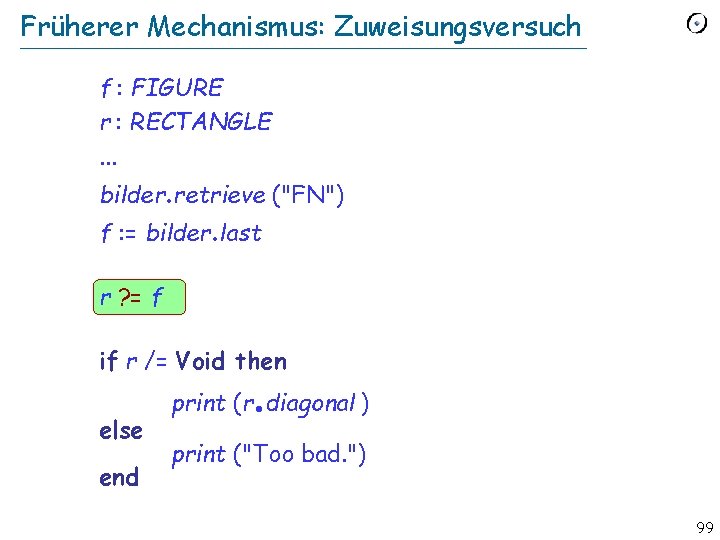 Früherer Mechanismus: Zuweisungsversuch f : FIGURE r : RECTANGLE. . . bilder. retrieve ("FN")