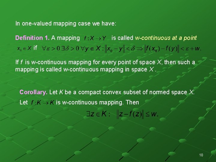 In one-valued mapping case we have: Definition 1. A mapping is called w-continuous at In one-valued mapping case we have: Definition 1. A mapping is called w-continuous at