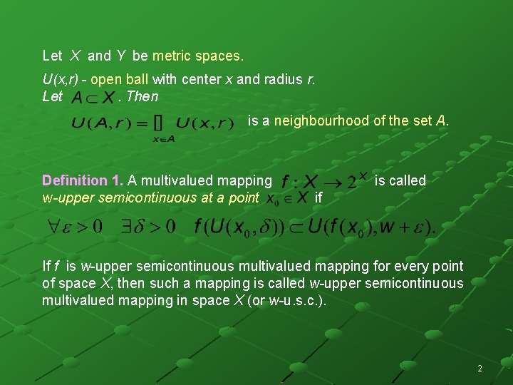 Let X and Y be metric spaces. U(x, r) - open ball with center Let X and Y be metric spaces. U(x, r) - open ball with center
