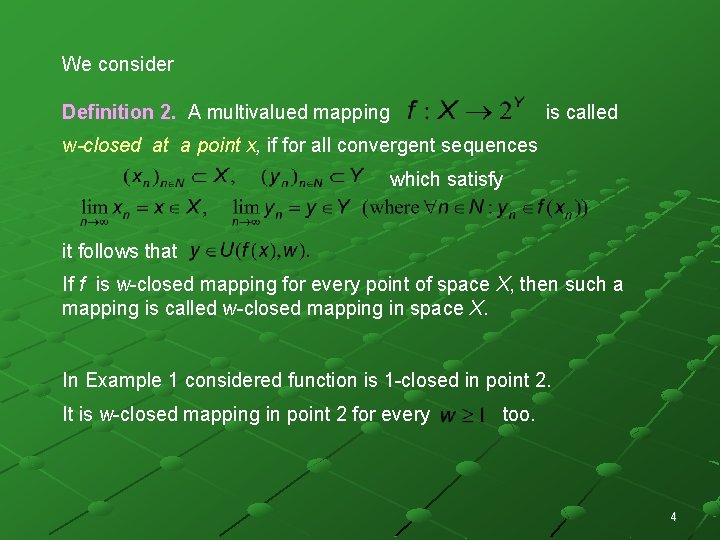 We consider Definition 2. A multivalued mapping is called w-closed at a point x, We consider Definition 2. A multivalued mapping is called w-closed at a point x,