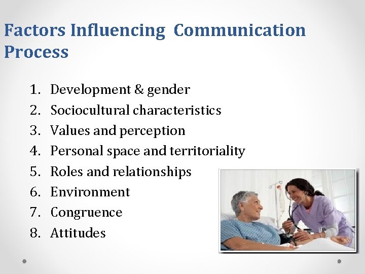 Factors Influencing Communication Process 1. 2. 3. 4. 5. 6. 7. 8. Development &