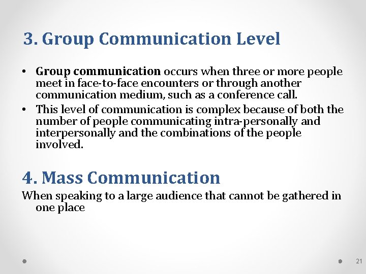 3. Group Communication Level • Group communication occurs when three or more people meet