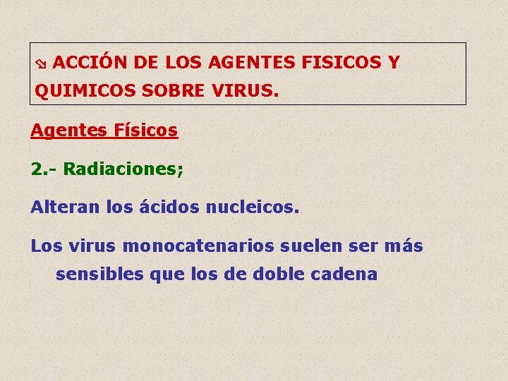  ACCIÓN DE LOS AGENTES FISICOS Y QUIMICOS SOBRE VIRUS. Agentes Físicos 2. -