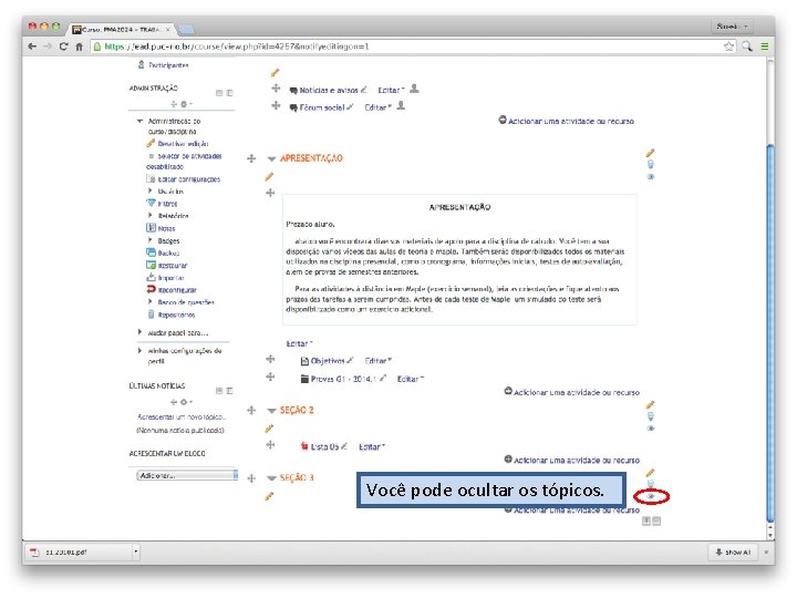 Você pode ocultar os tópicos. 