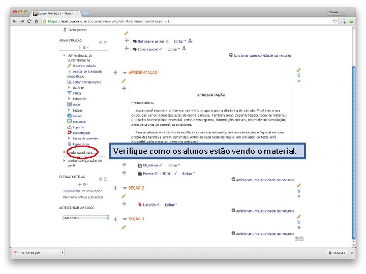 Verifique como os alunos estão vendo o material. 