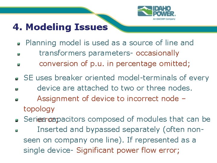 4. Modeling Issues Planning model is used as a source of line and transformers