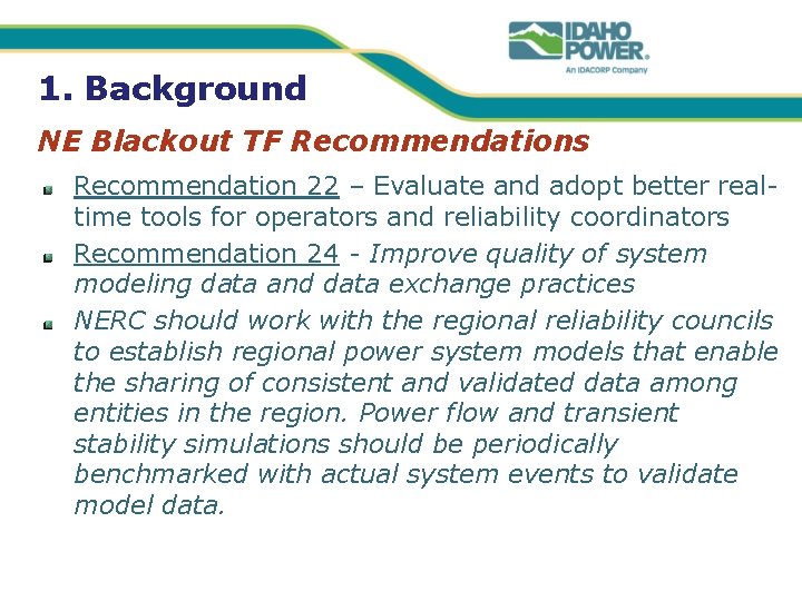 1. Background NE Blackout TF Recommendations Recommendation 22 – Evaluate and adopt better realtime