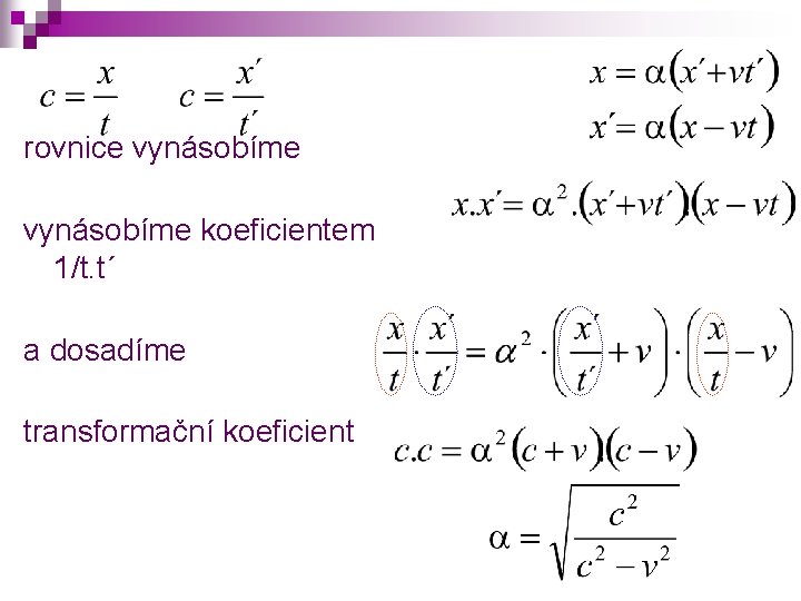 rovnice vynásobíme koeficientem 1/t. t´ a dosadíme transformační koeficient 