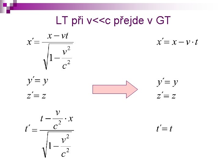 LT při v<<c přejde v GT 