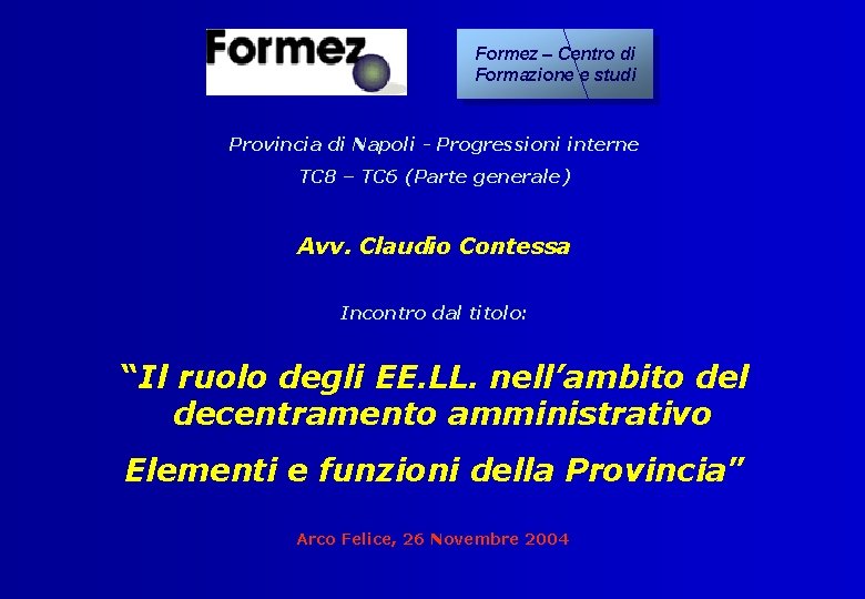 Formez – Centro di Formazione e studi Provincia di Napoli - Progressioni interne TC Formez – Centro di Formazione e studi Provincia di Napoli - Progressioni interne TC