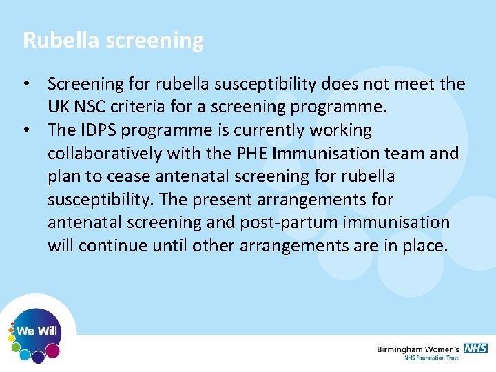 Rubella screening • Screening for rubella susceptibility does not meet the UK NSC criteria Rubella screening • Screening for rubella susceptibility does not meet the UK NSC criteria