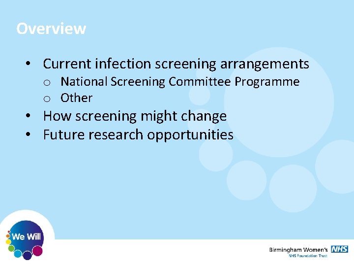 Overview • Current infection screening arrangements o National Screening Committee Programme o Other •