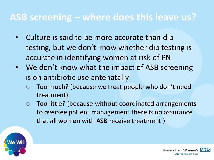 ASB screening – where does this leave us? • Culture is said to be