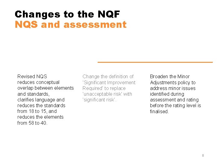 Changes to the NQF NQS and assessment Revised NQS reduces conceptual overlap between elements