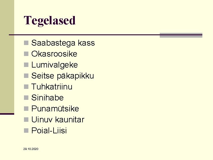 Tegelased n n n n n Saabastega kass Okasroosike Lumivalgeke Seitse päkapikku Tuhkatriinu Sinihabe Tegelased n n n n n Saabastega kass Okasroosike Lumivalgeke Seitse päkapikku Tuhkatriinu Sinihabe
