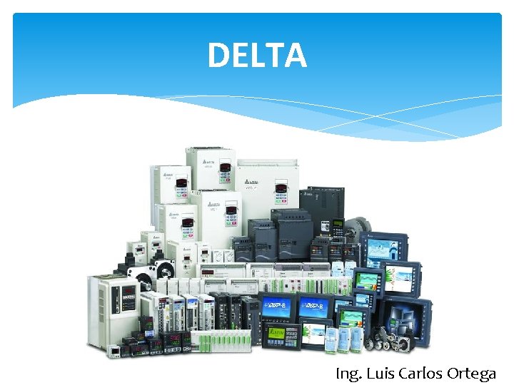 DELTA Ing. Luis Carlos Ortega 