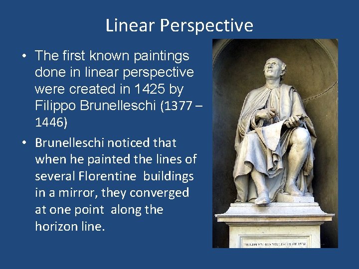 Linear Perspective • The first known paintings done in linear perspective were created in